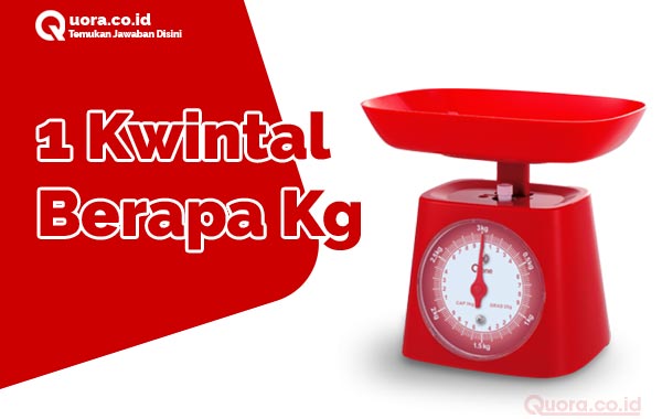 1 Kwintal Berapa Kg