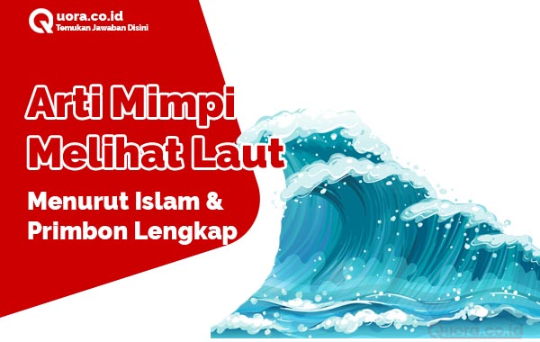 Arti Mimpi Melihat Laut Menurut Islam Dan Primbon