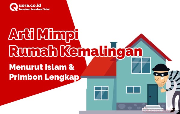 14+ Arti Mimpi Rumah Kemalingan